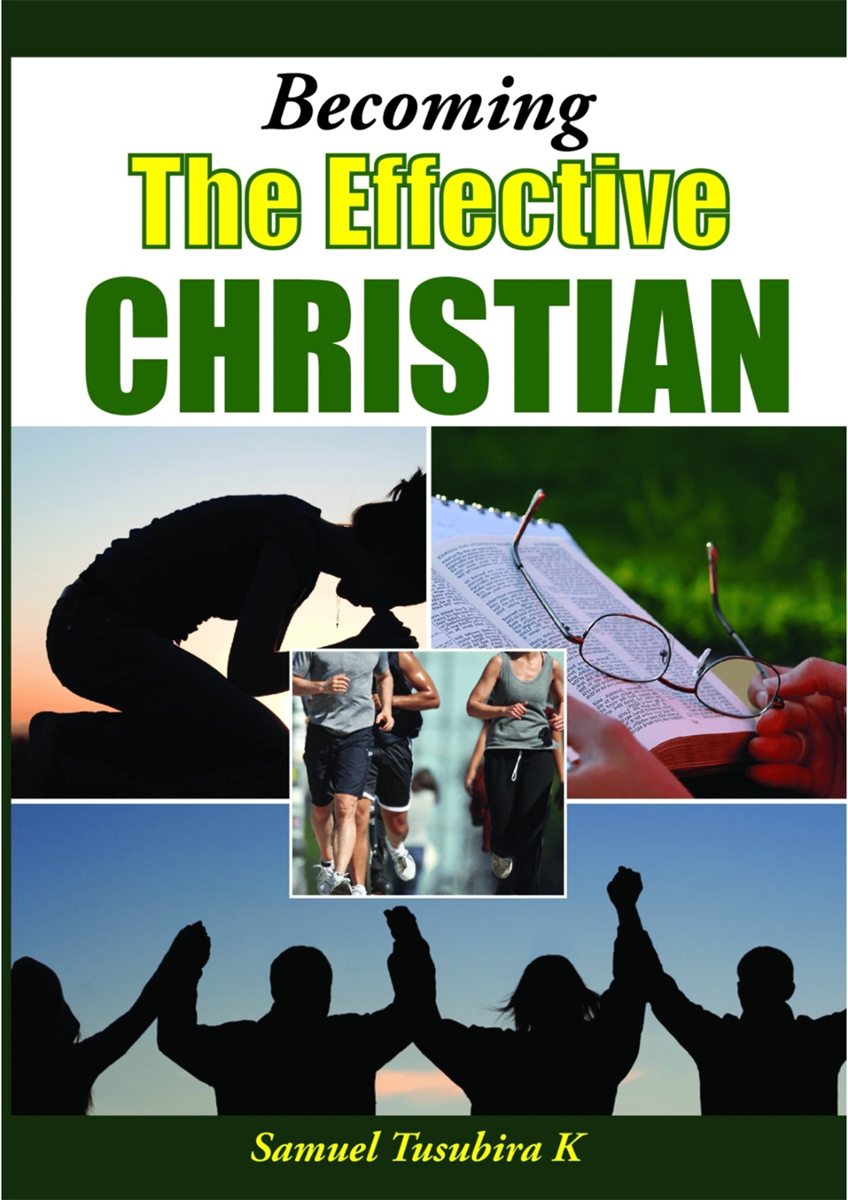 Front cover of Becoming the Effective Christian by Samuel Tusubira K.