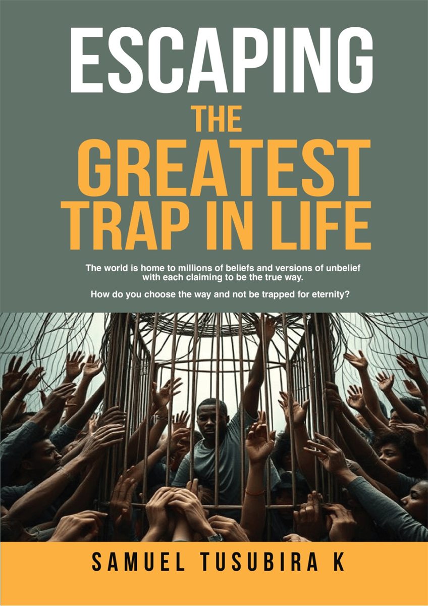 Front cover of Escaping the Greatest Trap in Life by Samuel Tusubira K.