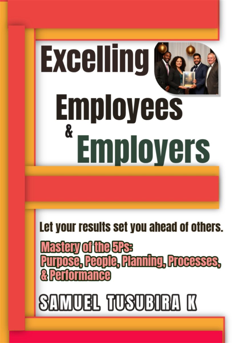 Front cover of Excelling Employees and Employers by Samuel Tusubira K.